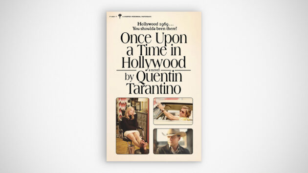 Quentin Tarantino’s Once Upon a Time in Hollywood Is Now A Novel Too