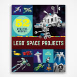 LEGO Space Projects: 52 Creative Space-themed LEGO MOC You Can Build!