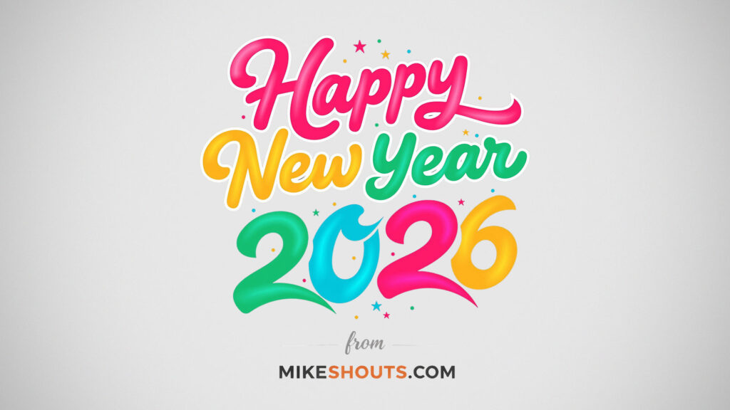 Happy New Year 2026 colorful typography greeting on a white background from Mikeshouts.com
