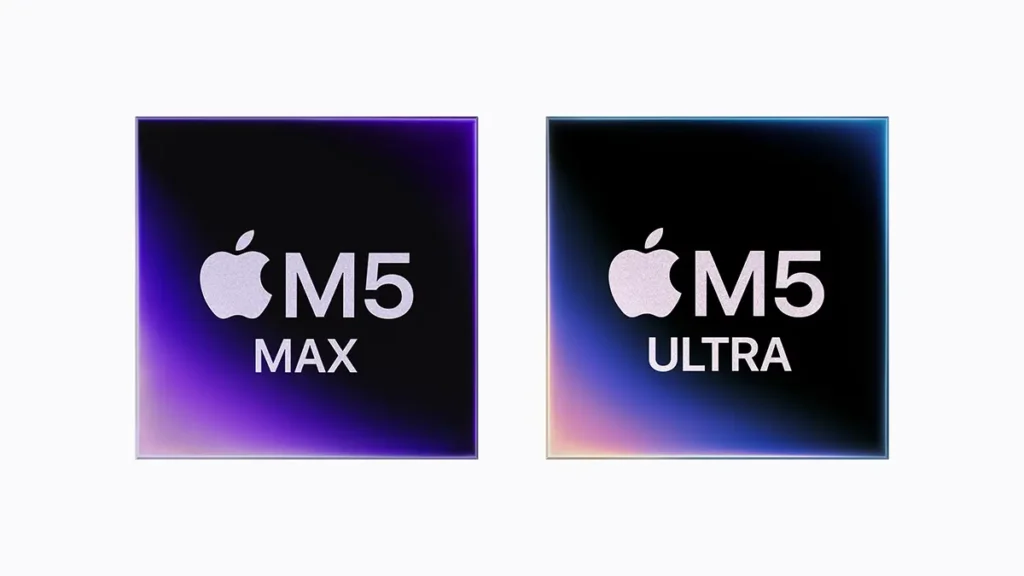 Apple M5 Max and M5 Ultra Chips